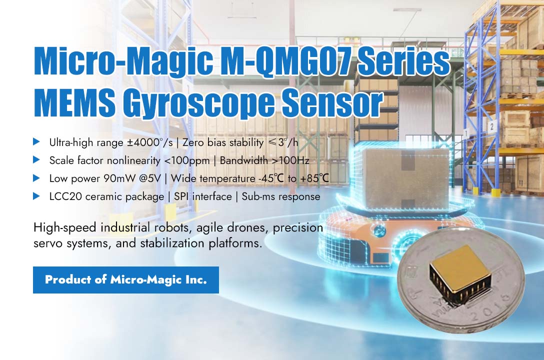 O sensor giroscópio MEMS da série M-QMG07 da Micro-Magic supera os gargalos técnicos do controle de movimento em alta velocidade com seu alcance ultra-amplo.
